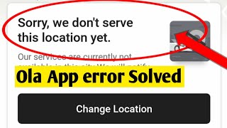 how to fix ola app sorry we don't serve this location yet problem solve screenshot 5