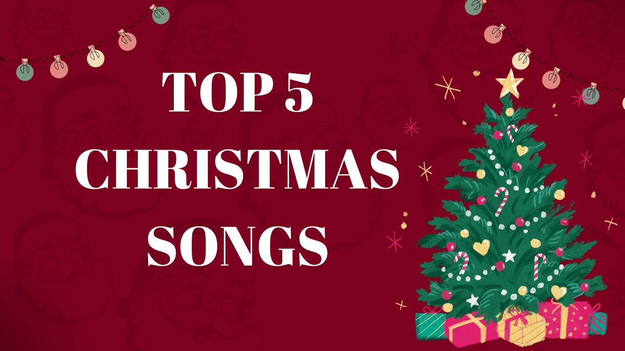 top-5-christmas-songs-best-christmas-songs-ever-youtube