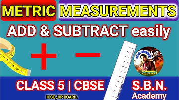 Metric Measurement – Addition & Subtraction | Class 5 Maths | CBSE Chapter Explanation | SBN Academy