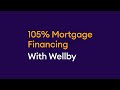 105 mortgage financing  wellby financial