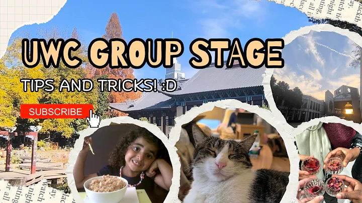 UWC Group Stage / Selection Weekend Tips and Advice !