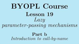 [BYOPL:L19b] Lazy evaluation   Introduction to call-by-name