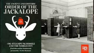 #96: Steampunk Google and the World City [Paul Otlet and the Mundaneum] by Alex Baumans