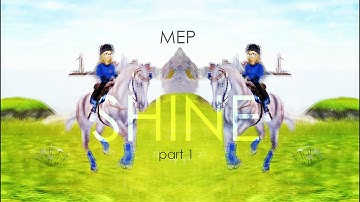 SSO - MEP | Shine ☼ | Part 1♥  to *Kakan Ponydawn*
