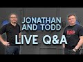 LIVE Q&amp;A with Jonathan and Todd