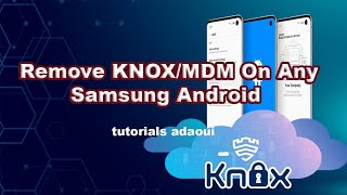 Remove KNOX/MDM SAMSUNG PHONES NEW TRICK 2022