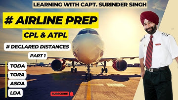 DECLARED DISTANCES | PART 1 | AIRLINE PREP | ATPL | CPL |TODA TORA ASDA LDA  | CAPT SURINDER SINGH |