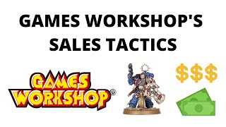 How to Sell Miniatures for BIG PROFITS - Games Workshop's Warhammer Sales Tactics