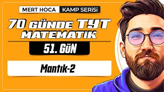 70 Günde Tyt Matematik Kampı 51Gün 2Video Mantık-2 2024 