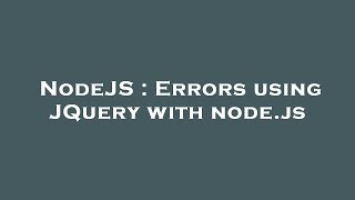 NodeJS : Errors using JQuery with node.js
