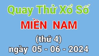 Quay thử XSMN, quay thử xổ số miền Nam Hôm nay, thứ 4 ,ngày 05/06/2024