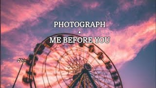 Photograph - Me Before You (Lyrics)