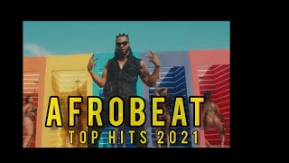 NEW AFROBEAT 2021 VIDEO MIX | NAIJA AFROBEAT 2021|TOP HITS AFROBEAT 2021| DJ DONPEDRO VIDEO MIX