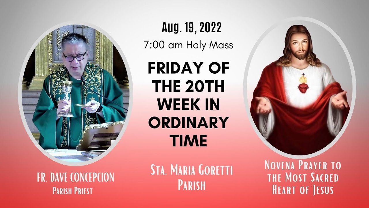 Aug 19, 2022 | Rosary & 7am Holy Mass on Friday of the 20th Week in ...