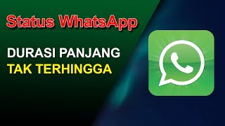 Cara baru membuat status WA durasi panjang tanpa aplikasi