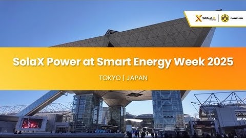 SolaX Expo | SolaX Power at Smart Energy Week 2025