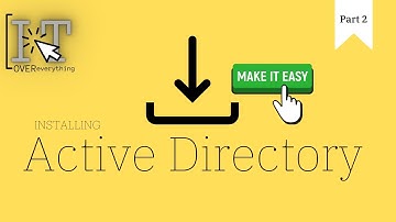 Active Directory Installation & Configuration - Part 2