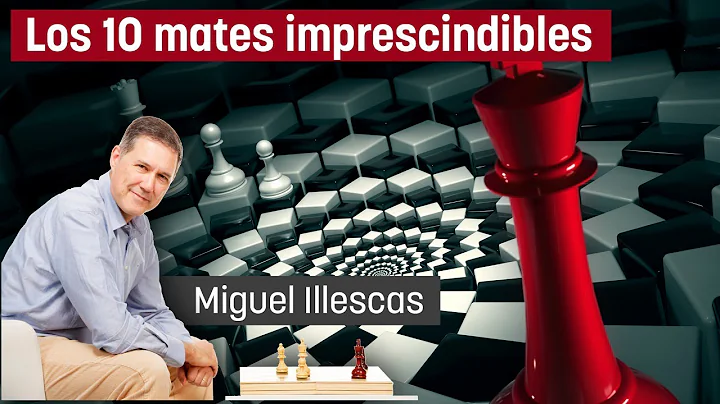 Los 10 Mates imprescindibles #01 (GM Miguel Illesc...