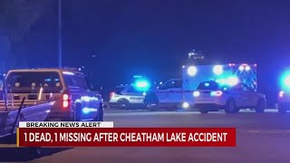 1 dead, 1 missing after Cheatham Lake accident