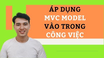 MVC model trong môi trường thực tế | Lâp trình viên