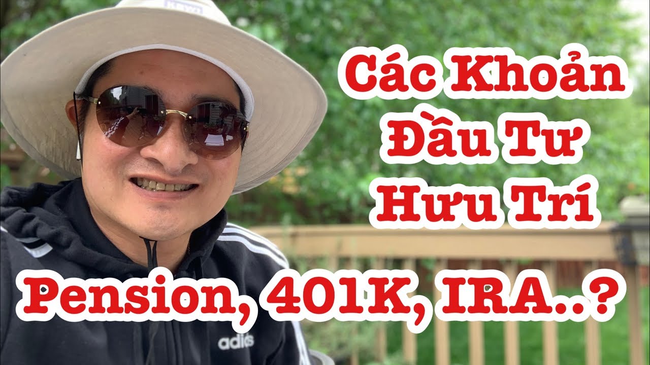 F.I.R.E Các Khoản Đầu Tư Hưu Trí Thường Gặp - 401K -... - youtube