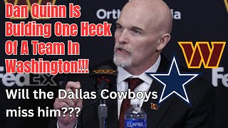 Dan Quinn Is Building One Heck Of A Team In Washington!!! Will The Dallas Cowboys Miss Him???