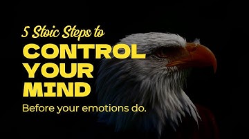 5 Stoic Steps to Master Your Emotions (Before They Control You)