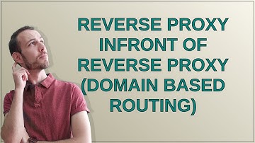 Reverse Proxy infront of Reverse Proxy (domain based routing)