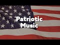 4th Of July Patriotic Music Instrumental Patriotic Songs 4th Of July Patriotic Music Instrumental Patriotic Songs