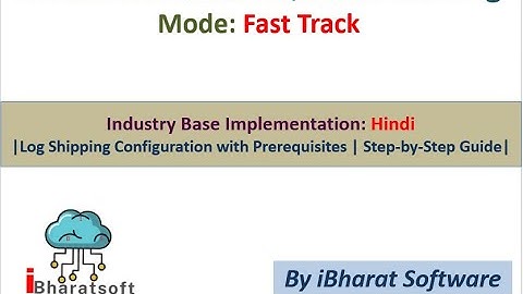 52. Log Shipping Configuration with Prerequisites in Hindi | Step-by-Step Guide #ibharatsoftware