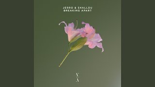 Breaking Apart - Jerro & Shallou