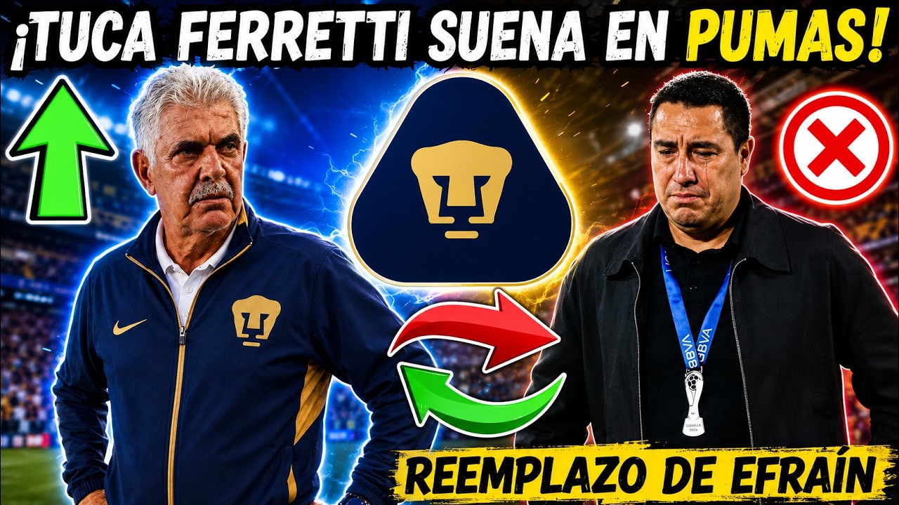 Tuca Ferretti, el candidato que sacude el futuro de Pumas