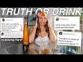 TRUTH OR DRINK!! *exposing myself*