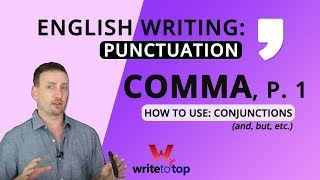 How to Use the Comma— part 1: conjunctions (and, but, etc.)