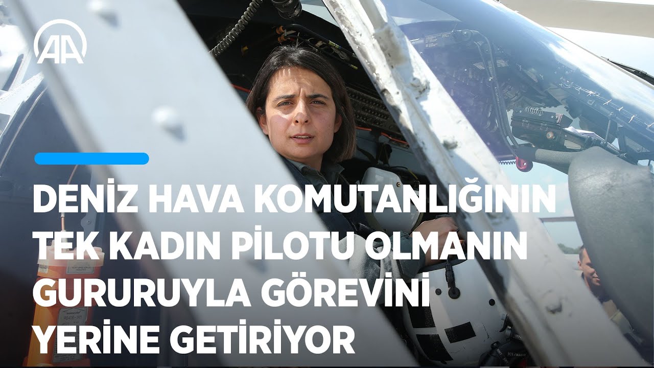 Deniz Hava Komutanlığının tek kadın pilotu olmanın gururuyla görevini yerine getiriyor
