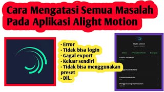 Cara Mengatasi Masalah Pada Aplikasi Alight Motion  Cara Atasi Alight Motion
