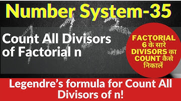 Number System-35|Count All divisors of n!|factorial n के सारे divisors कैसे count करे|Maths Tricks