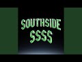 Southside ssss