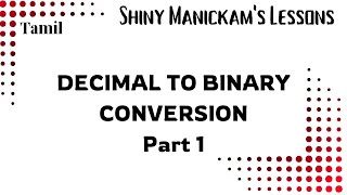 Decimal to Binary Conversion Part 1 | Tamil