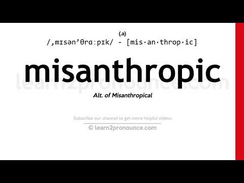 ቪዲዮ: Misanthropist በእንግሊዝኛ ምን ማለት ነው?