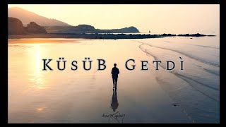 Küsüb Getdi °•. Söz: Aslan Aslanov.•° Müzik: Andrey Babayev °•. Düzenleme: İhsan Kaplan