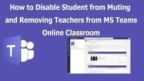 How to Stop Students From Removing & Muting Other Students in Microsoft Teams Using Teams Mobile App