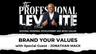 #89 Brand Your Values with special guest Jonathan Mack | Professional Levite