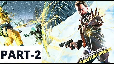 Quantum Break Walkthrough Gameplay Part 2 No Commentary (Xbox Series S)