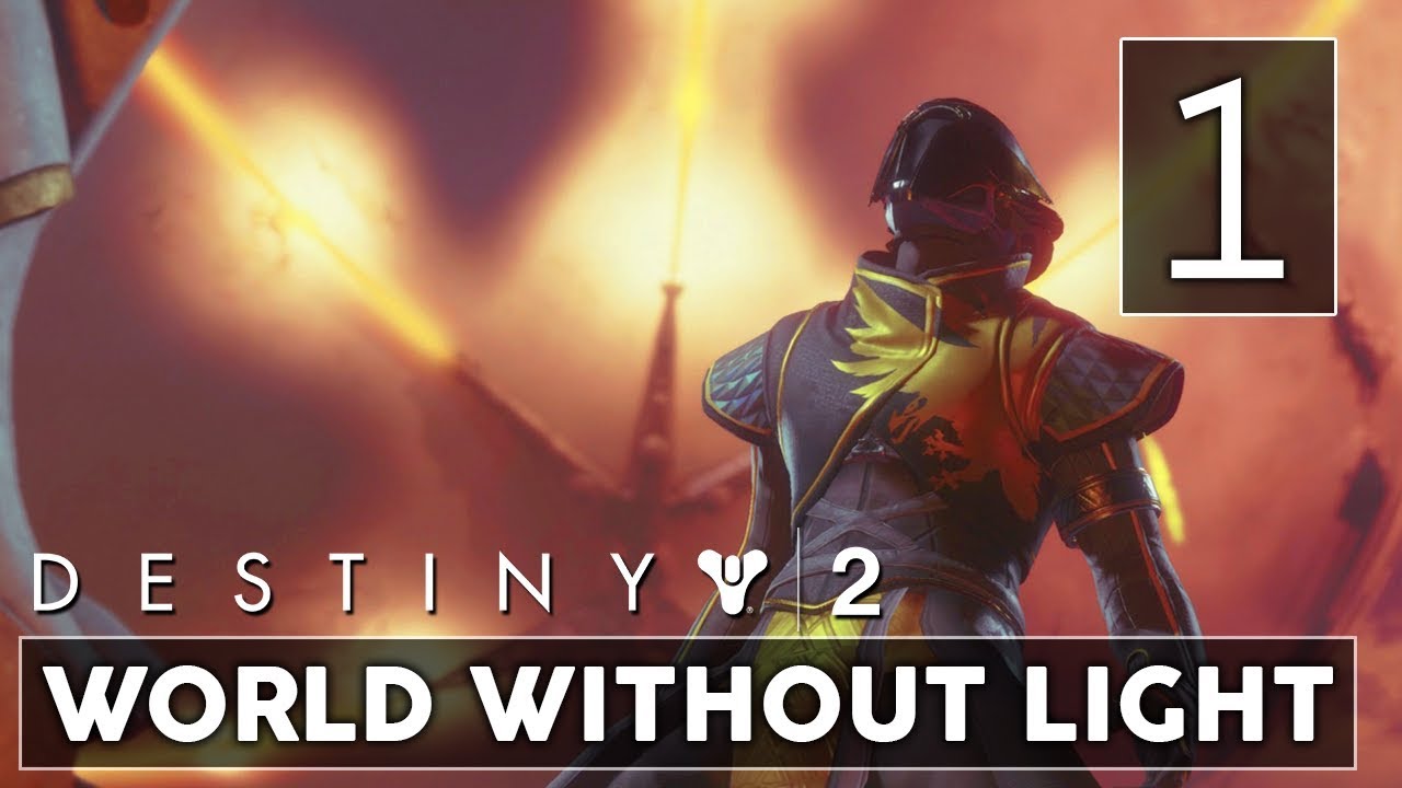 [1] World Without Light (Let's Play Destiny 2 [PS4 Pro] w/ GaLm) - YouTube