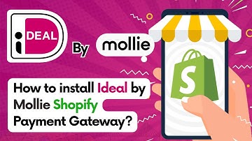 How to Install and Configure Ideal by Mollie Payment Gateway on Shopify Stores?
