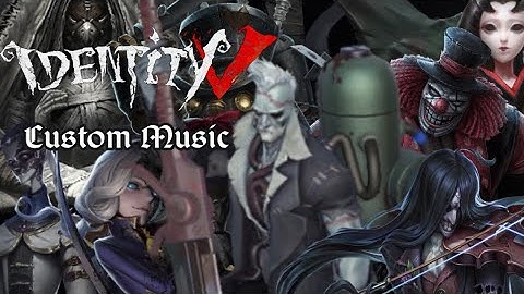 Identity V Custom Music - The Rest of Them