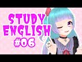 【Vtuber】Mearu Study English.#06【日本語･EnglishOK】