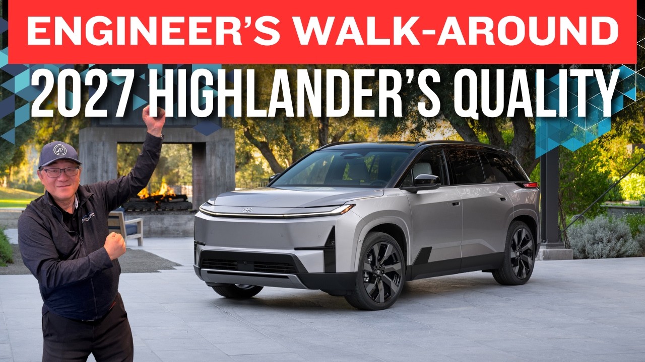 ENGINEER'S WALK-AROUND of 2027 TOYOTA HIGHLANDER // HOW's THE QUALITY? // ENGINEER'S AUDIT