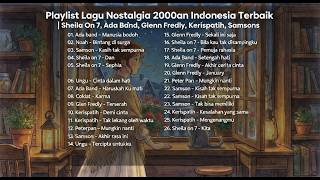 Playlist Lagu Nostalgia 2000 an Indonesia Terbaik | Sheila On 7, Ada Band, Glenn Fredly, Kerispatih